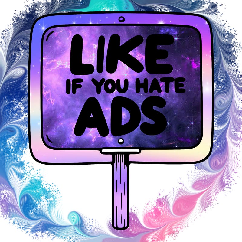 a sign that says like if you hate ads