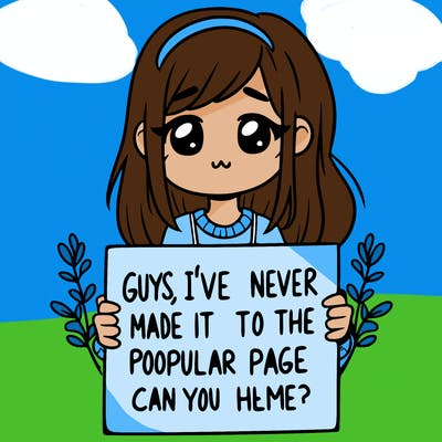 a girl holding up a sign that says, guys, i’ve never made it to the popular page, can you help me?
