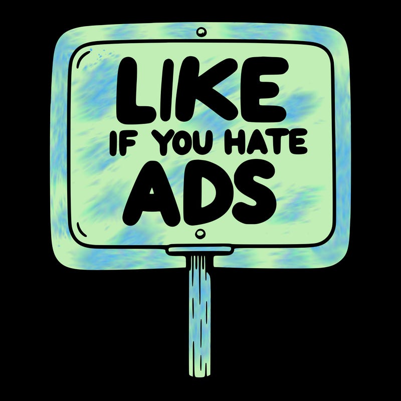 a sign that says like if you hate ads