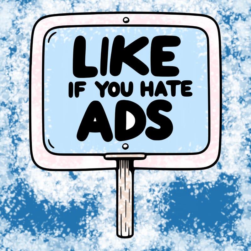 a sign that says like if you hate ads