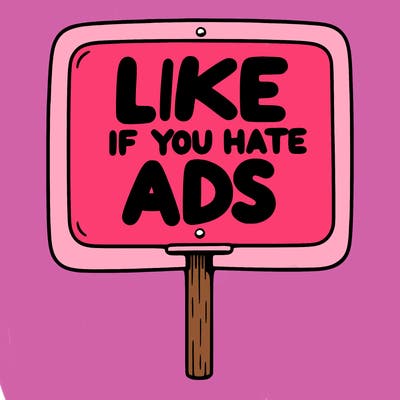 a sign that says like if you hate ads