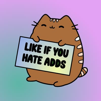 a kawii pusheen cat holding a sign that says like if you hate adds