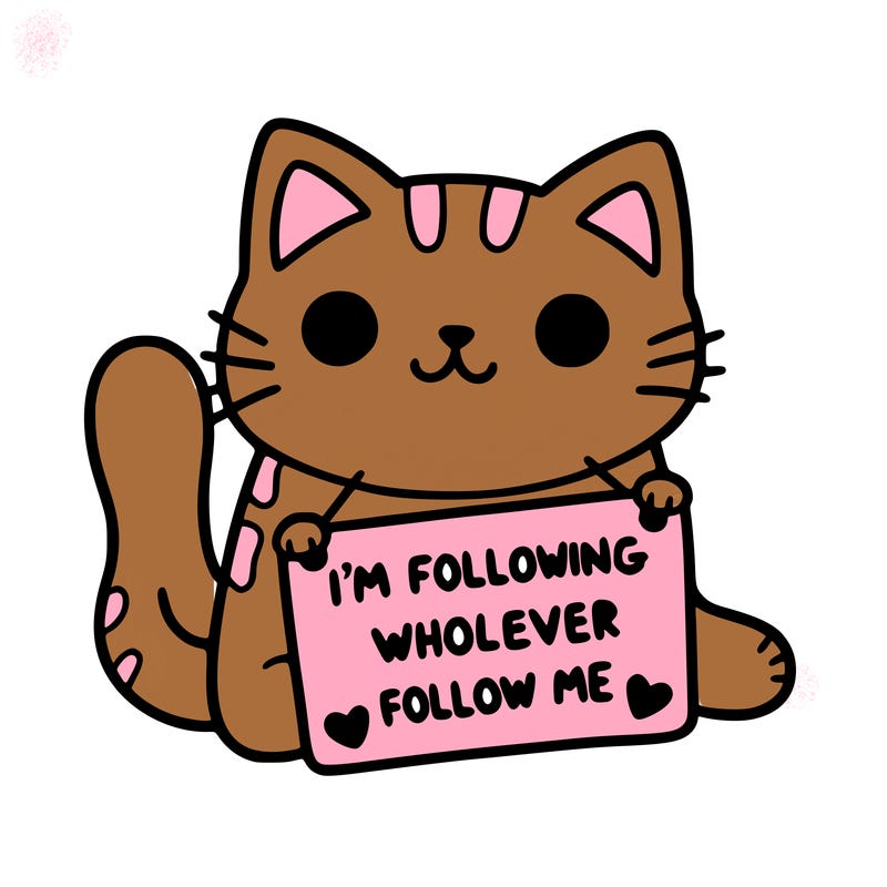 cat with a sign that says i’m following whoever follows me