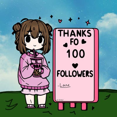 anime girl in an oversized sweatshirt holding boba next to a sign that says “thanks for 100 followers”