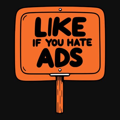 a sign that says like if you hate ads