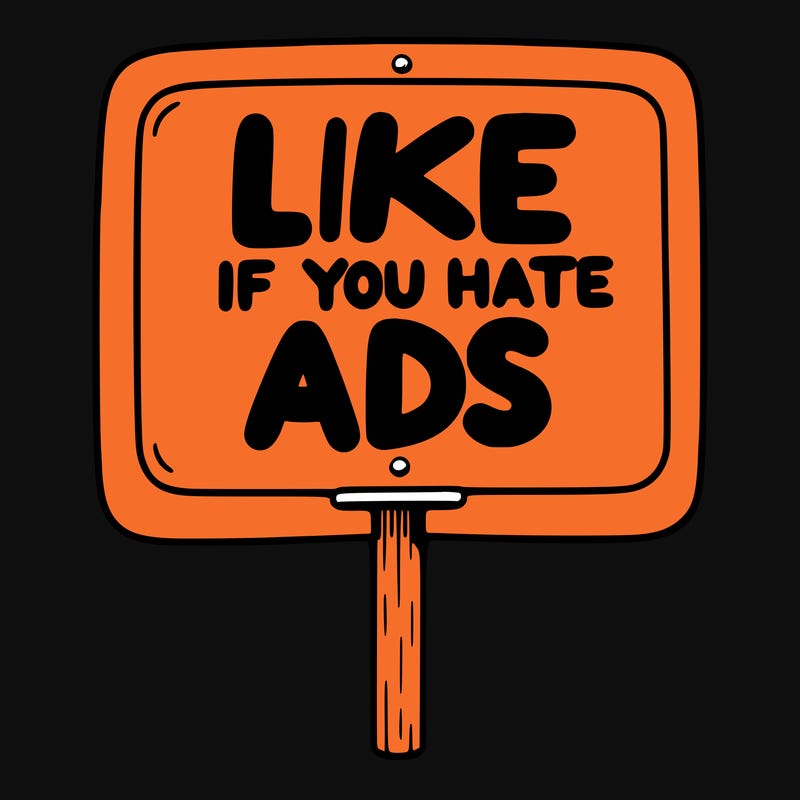 a sign that says like if you hate ads