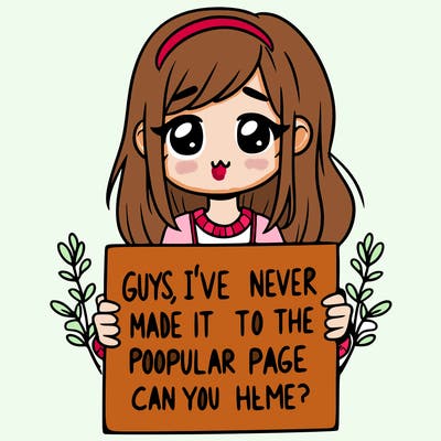 a girl holding up a sign that says, guys, i’ve never made it to the popular page, can you help me?
