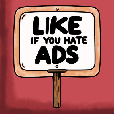 a sign that says like if you hate ads