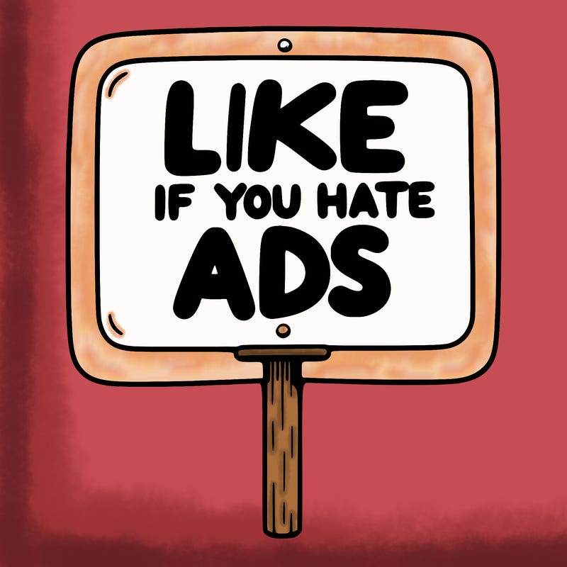 a sign that says like if you hate ads