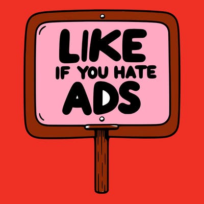 a sign that says like if you hate ads