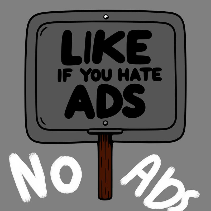 a sign that says like if you hate ads