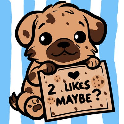 a puppy holding a sign that says 2 likes maybe?