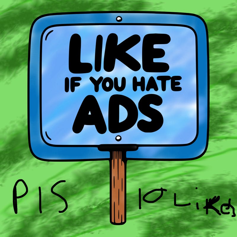 a sign that says like if you hate ads