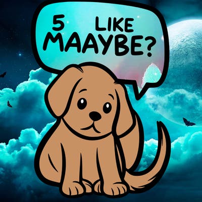a puppy that says 5 like maybe