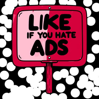 a sign that says like if you hate ads