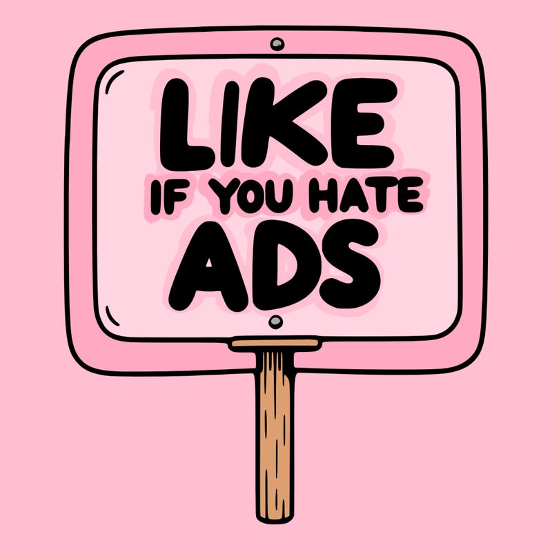 a sign that says like if you hate ads