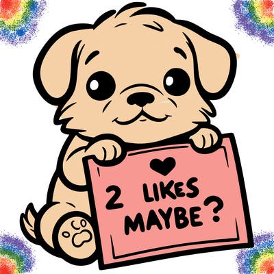 a puppy holding a sign that says 2 likes maybe?