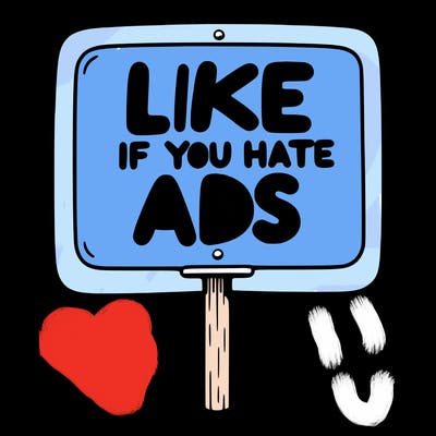 a sign that says like if you hate ads