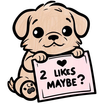 a puppy holding a sign that says 2 likes maybe?