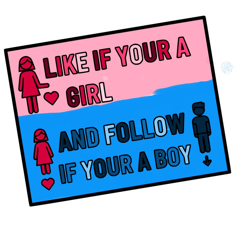 like if your a girl and follow if your a boy