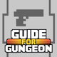 Guide for Enter the Gungeon