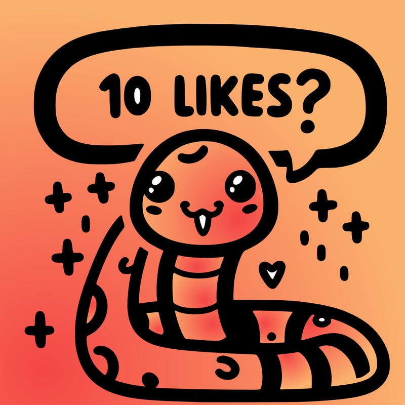 cute snake saying "10 likes?"