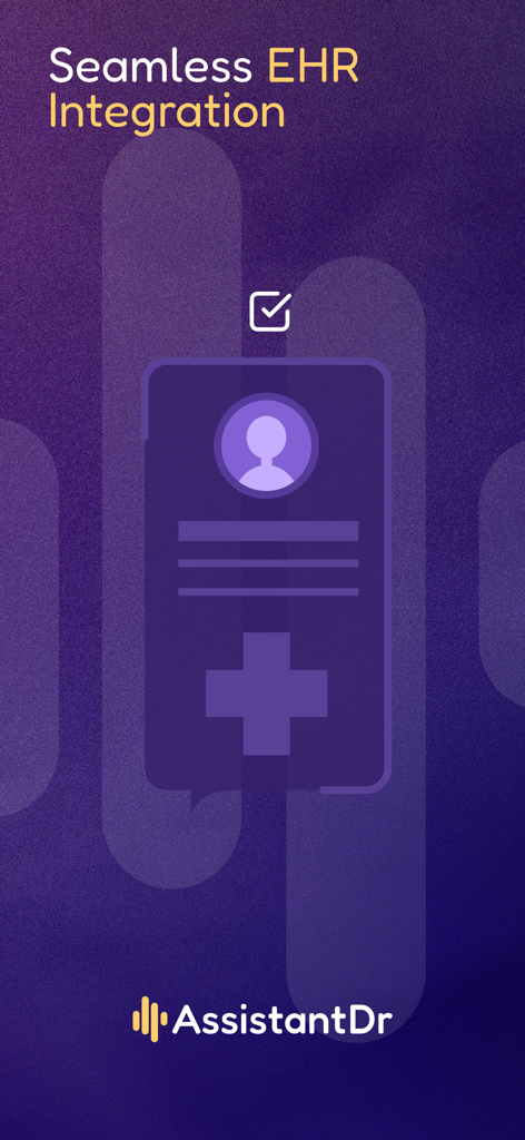 Assistant Dr. - Medical Scribe - Assistant Dr app interface featuring seamless EHR integration for medical professional documentation