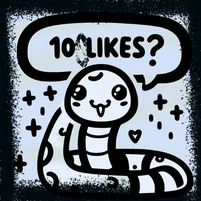 cute snake saying "10 likes?"