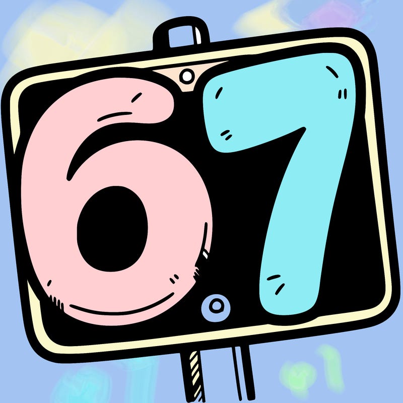 a sign that says 6 7