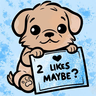 a puppy holding a sign that says 2 likes maybe?