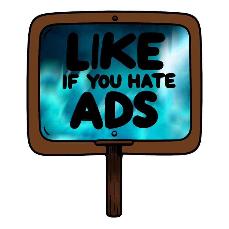 a sign that says like if you hate ads