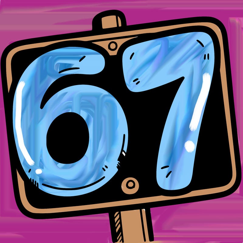 a sign that says 6 7