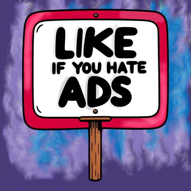 a sign that says like if you hate ads