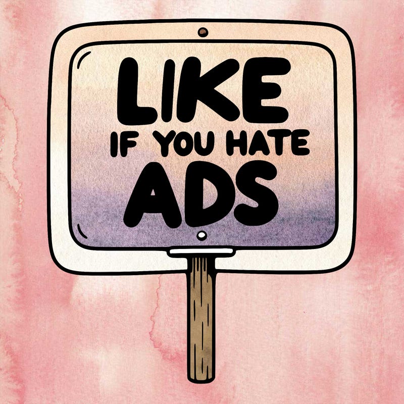 a sign that says like if you hate ads