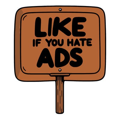 a sign that says like if you hate ads