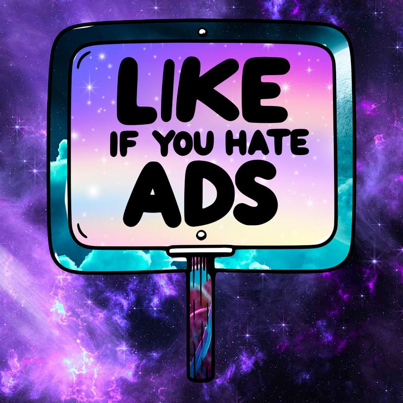 a sign that says like if you hate ads