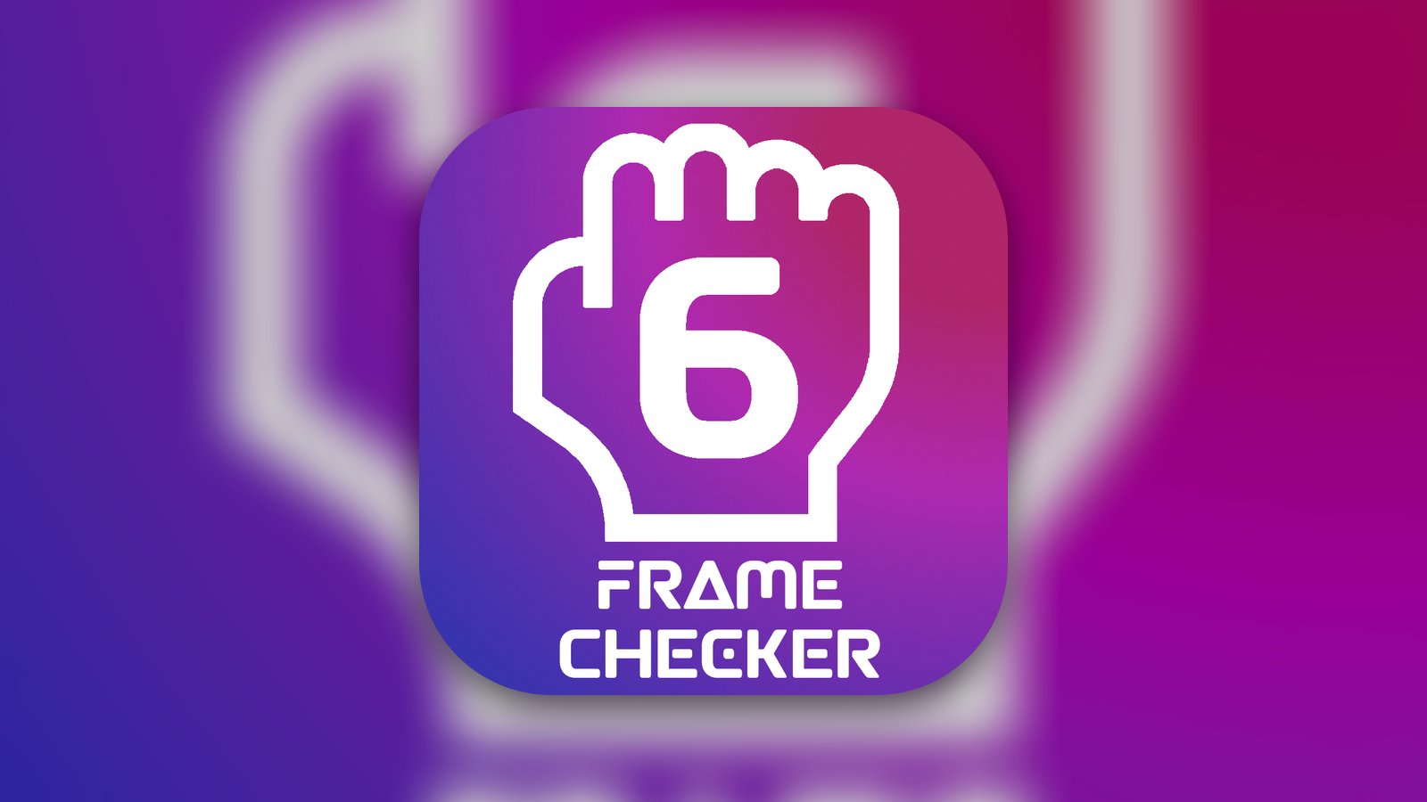 Frame Checker 6 - Reference App | MWM