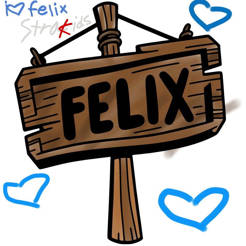 a sign that says felix
