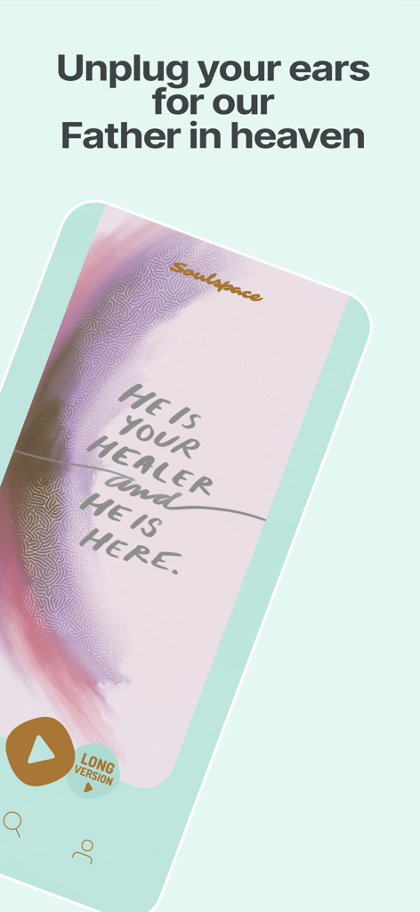 A screen from the Soulspace app featuring the text He is your healer and He is here for Christian meditation