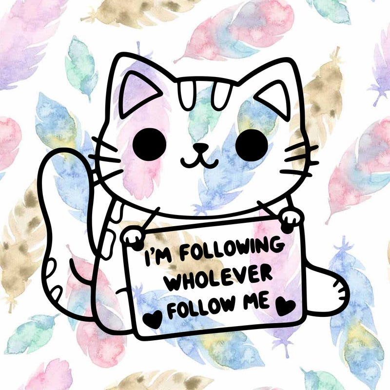 cat with a sign that says i’m following whoever follows me