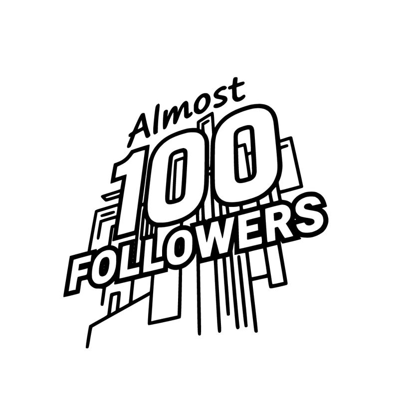almost 100 followers