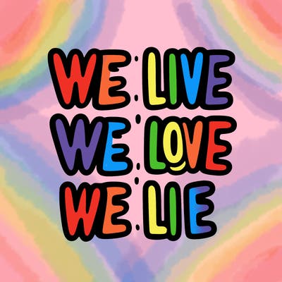 we live we love we lie