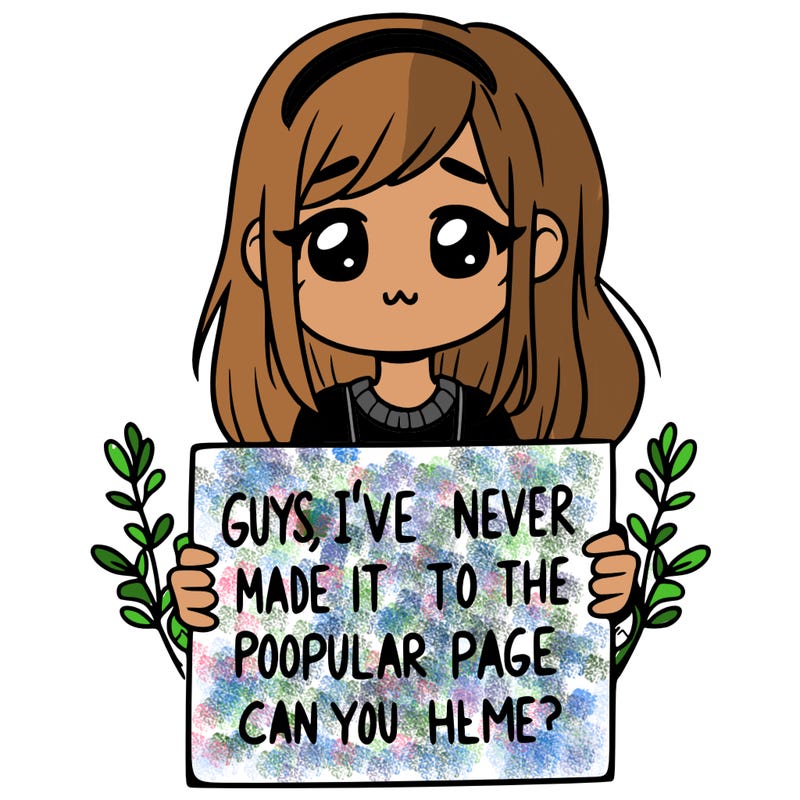 a girl holding up a sign that says, guys, i’ve never made it to the popular page, can you help me?