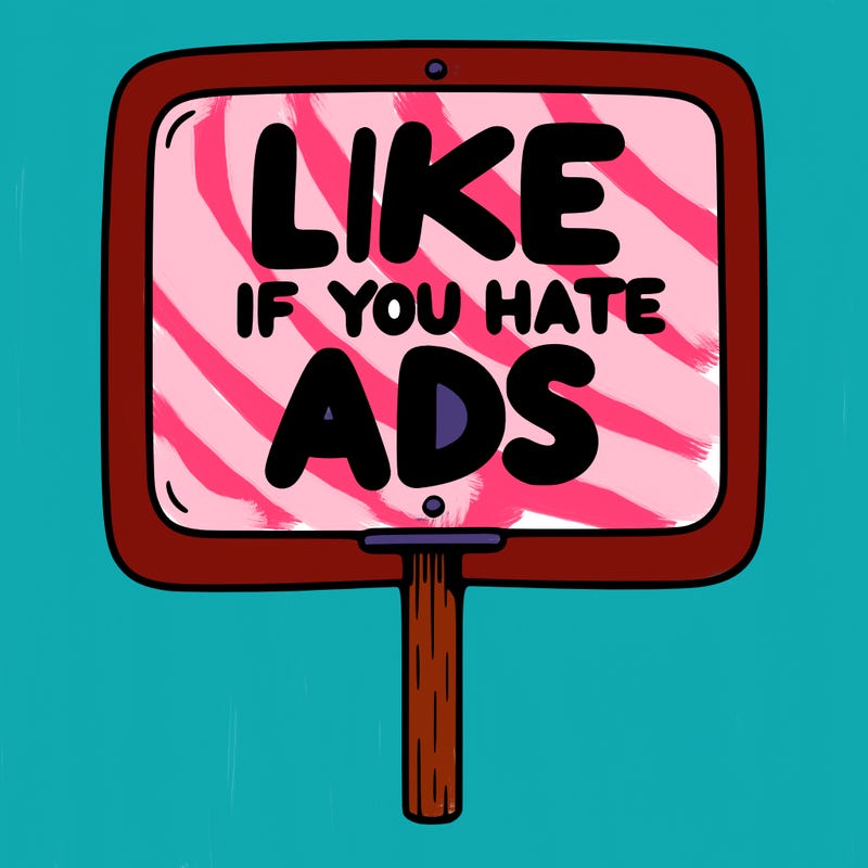 a sign that says like if you hate ads