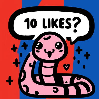 cute snake saying "10 likes?"