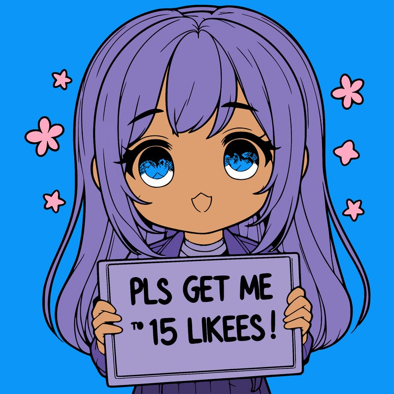realistic girl holding up a sign that says “pls get me to 15 likes!”