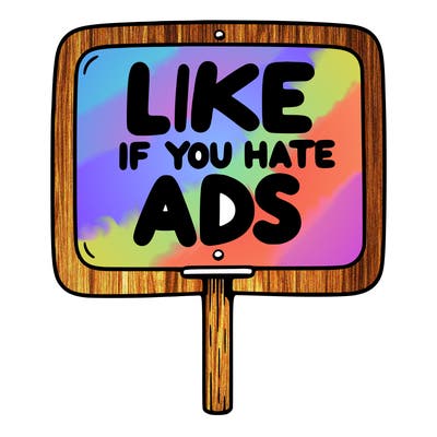 a sign that says like if you hate ads