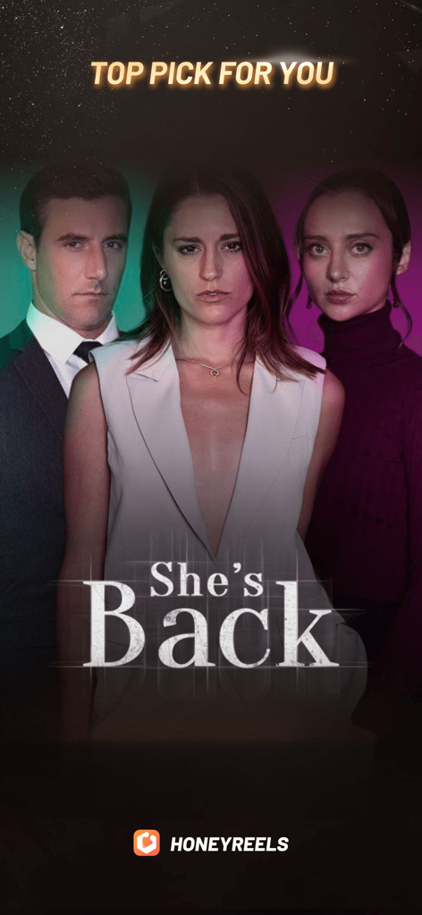 HoneyReels - Affiche promotionnelle du drame court "Shes Back" sur l'application HoneyReels, mettant en scène trois acteurs principaux.