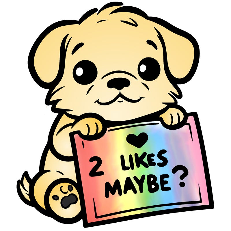 a puppy holding a sign that says 2 likes maybe?