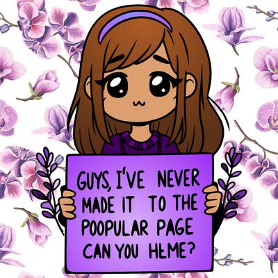 a girl holding up a sign that says, guys, i’ve never made it to the popular page, can you help me?
